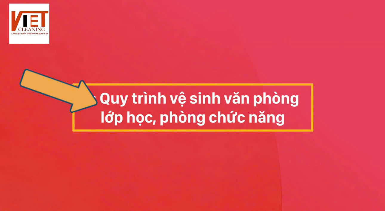 Quy trình vệ sinh văn phòng, lớp học và phòng chức năng chuyên nghiệp